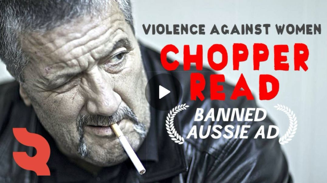 ⁣Violence Against Women? Chopper Read, banned ad